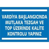 İzmir Serifgari Vardiya Başlangıcında Mutlaka Tezgah Ve Top Üzerinde Kalite Kontrolu Yapınız 2.6 mm PVC Uyarı Levhası 25 x 35 cm