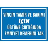 İzmir Serifgari Vincin Tamir Ve Bakımı İçin Üstüne Çıktığında Emniyet Kemerini Tak Galvaniz Uyarı Levhası 35 x 50 cm