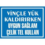 İzmir Serifgari Vinçle Yük Kaldırırken Uygun Sağlam Çelik Tel Kullan 2.6 mm PVC Uyarı Levhası 35 x 50 cm