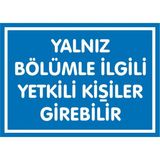 İzmir Serifgari Yalnız Bölümle İlgili Yetkili Kişiler Girebilir Galvaniz Uyarı Levhası 35 x 50 cm