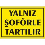 İzmir Serifgari Yalnız Şoförle Tartılır Galvaniz Uyarı Levhası 35 x 50 cm