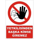 İzmir Serifgari Yetkilisinden Başka Kimse Giremez (Görsel) Galvaniz Uyarı Levhası 17,5 x 25 cm