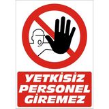 İzmir Serifgari Yetkisiz Personel Giremez Galvaniz Uyarı Levhası 25 x 35 cm