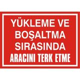 İzmir Serifgari Yükleme Ve Boşaltma Sırasında Aracını Terketme 2.6 mm PVC Uyarı Levhası 17,5 x 25 cm