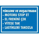 İzmir Serifgari Yükleme Ve Boşaltmada Motorunu Stop Ettir, El Frenini Çek, Vitese Tak, Lastikleri Takozla (Kendinden Yapışkanlı Etiket) 17,5 x 25 cm