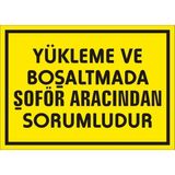 İzmir Serifgari Yükleme Ve Boşaltmada Şoför Aracından Sorumludur Galvaniz Uyarı Levhası 17,5 x 25 cm