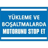 İzmir Serifgari Yükleme Ve Boşaltmalarda Motorunu Stop Et Galvaniz Uyarı Levhası 25 x 35 cm