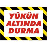 İzmir Serifgari Yükün Altında Durma 2.6 mm PVC Uyarı Levhası 25 x 35 cm