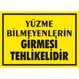 İzmir Serifgari Yüzme Bilmeyenlerin Girmesi Tehlikelidir Galvaniz Uyarı Levhası 25 x 35 cm