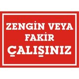 İzmir Serifgari Zengin Veya Fakir Çalışınız Galvaniz Uyarı Levhası 25 x 35 cm