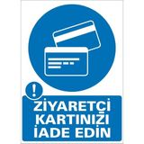 İzmir Serifgari Ziyaretçi Kartınızı İade Ediniz Galvaniz Uyarı Levhası 35 x 50 cm