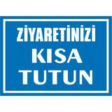 İzmir Serifgari Ziyaretinizi Kısa Tutun Galvaniz Uyarı Levhası 25 x 35 cm