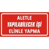İzmir Serigrafi Aletle Yapılabilecek Işi Elinle Yapma 2.6 mm PVC Uyarı Levhası 17 x 35 cm