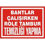 İzmir Serigrafi Bantlar Çalışırken Role Tambur Temizliği Yapma Galvaniz Uyarı Levhası 25 x 35 cm