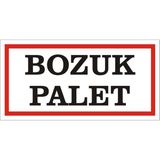 İzmir Serigrafi Bozuk Palet 2.6 mm PVC Uyarı Levhası 17 x 35 cm