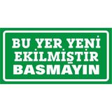 İzmir Serigrafi Bu Yer Yeni Ekilmiştir Basmayın 2.6 mm PVC Uyarı Levhası 17 x 35 cm