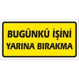 İzmir Serigrafi Bugünün Işini Yarına Bırakma 2.6 mm PVC Uyarı Levhası 17 x 35 cm