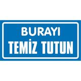 İzmir Serigrafi Burayı Temiz Tutun 2.6 mm PVC Uyarı Levhası 17 x 35 cm