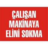 İzmir Serigrafi Çalışan Makinaya Elini Sokma Galvaniz Uyarı Levhası 17,5 x 25 cm