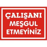 İzmir Serigrafi Çalışanı Meşgul Etmeyiniz Galvaniz Uyarı Levhası 17,5 x 25 cm