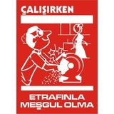 İzmir Serigrafi Çalışırken Etrafında Meşgul Olma 2.6 mm PVC Uyarı Levhası 35 x 50 cm