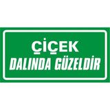 İzmir Serigrafi Çiçek Dalında Güzeldir Galvaniz Uyarı Levhası 17 x 35 cm