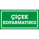 İzmir Serigrafi Çiçek Koparmayınız 2.6 mm PVC Uyarı Levhası 17 x 35 cm