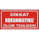 İzmir Serigrafi Dikkat Dokunmayınız Ölüm Tehlikesi 2.6 mm PVC Uyarı Levhası 17 x 35 cm