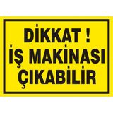 İzmir Serigrafi Dikkat İş Makinası Çıkabilir Galvaniz Uyarı Levhası 17,5 x 25 cm