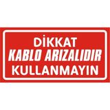 İzmir Serigrafi Dikkat Kablo Arızalıdır Kullanmayın (Kendinden Yapışkanlı Etiket) 17 x 35 cm