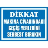 İzmir Serigrafi Dikkat Makina Civarındaki Geçiş Yerlerini Serbest Bırakın 2.6 mm PVC Uyarı Levhası 17,5 x 25 cm