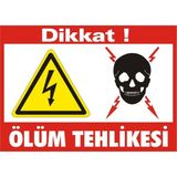 İzmir Serigrafi Dikkat Ölüm Tehlikesi 2.6 mm PVC Uyarı Levhası 17,5 x 25 cm