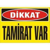 İzmir Serigrafi Dikkat Tamirat Var 2.6 mm PVC Uyarı Levhası 17,5 x 25 cm