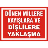 İzmir Serigrafi Dönen Millere Kayışlara ve Dişlilere Yaklaşma Galvaniz Uyarı Levhası 25 x 35 cm