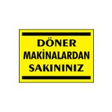 İzmir Serigrafi Döner Makinalardan Sakınınız Galvaniz Uyarı Levhası 17,5 X 25 Cm