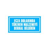 İzmir Serigrafi Ecza Dolabında Tükenen Malzemeyi Derhal Bildirin (Kendinden Yapışkanlı Etiket) 17 x 35 cm