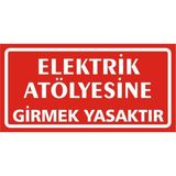 İzmir Serigrafi Elektrik Atölyesine Girmek Yasaktır 2.6 mm PVC Uyarı Levhası 17 x 35 cm