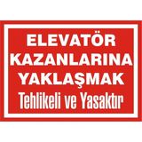 İzmir Serigrafi Elevatör Kazanlarına Yaklaşmak Tehlikeli ve Yasaktır Galvaniz Uyarı Levhası 35 x 50 cm