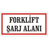 İzmir Serigrafi Forklift Şarj Alanı 2.6 mm PVC Uyarı Levhası 17 x 35 cm