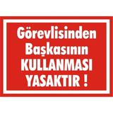 İzmir Serigrafi Görevlisinden Başkasının Kullanması Yasaktır 2.6 mm PVC Uyarı Levhası 25 x 35 cm