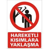 İzmir Serigrafi Hareketli Kısımlara Yaklaşma Galvaniz Uyarı Levhası 35 x 50 cm