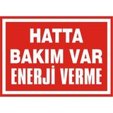 İzmir Serigrafi Hatta Bakım Var Enerji Verme 2.6 mm PVC Uyarı Levhası 25 x 35 cm
