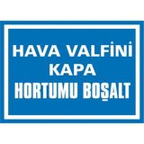 İzmir Serigrafi Hava Valfini Kapa Hortumu Boşalt Galvaniz Uyarı Levhası 25 x 35 cm