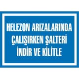 İzmir Serigrafi Helezon Arızalarında Çalışırken Şalteri İndir ve Kilitle Galvaniz Uyarı Levhası 25 x 35 cm