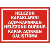İzmir Serigrafi Helezon Kapaklarını Açıp-Kaparken Helezonu Durdur Kapak Açıkken Çalıştırma Galvaniz Uyarı Levhası 25 x 35 cm