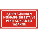 İzmir Serigrafi Içeriye Girerken Herhangi Bir Eşya ve Paket Sokulması Yasaktır 2.6 mm PVC Uyarı Levhası 17 x 35 cm