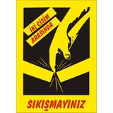 İzmir Serigrafi İki Cisim Arasında Sıkışmayınız Galvaniz Uyarı Levhası 35 x 50 cm