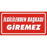 İzmir Serigrafi Ilgililerden Başkası Giremez Galvaniz Uyarı Levhası 17 x 35 cm