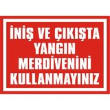 İzmir Serigrafi İniş ve Çıkışta Yangın Merdivenini Kullanmayınız Galvaniz Uyarı Levhası 25 x 35 cm