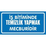 İzmir Serigrafi Iş Bitiminde Temizlik Yapmak Mecburidir 2.6 mm PVC Uyarı Levhası 17 x 35 cm